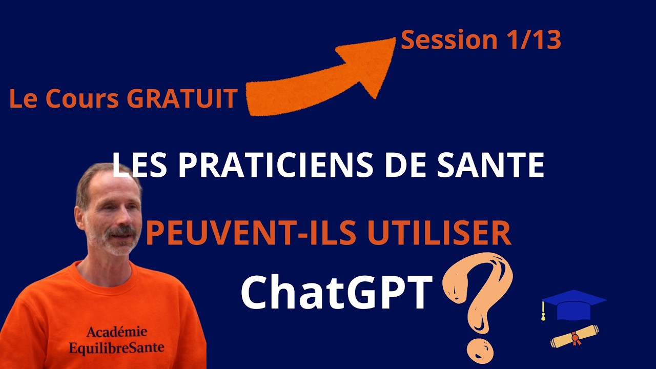 Pourquoi ChatGPT est un allié stratégique pour les praticiens de santé - Le cours Gratuit 1/13