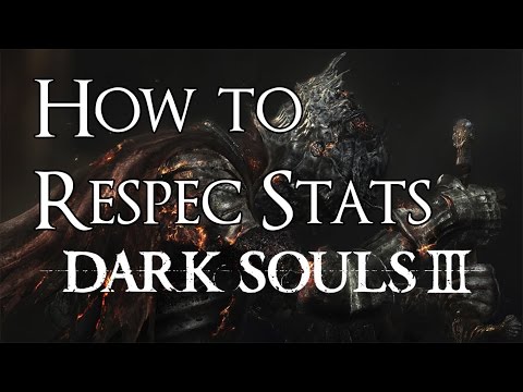 Dark Souls 3 - How to Respec (Reallocate Stats/Change Appearance)