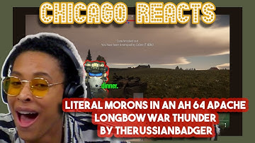 Model Reacts to LITERAL MORONS IN AN AH 64 APACHE LONGBOW War Thunder by TheRussianBadger