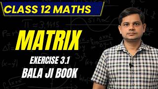 Class 12 Maths | Matrix | (Balaji Book) Exercise 3.1 | @Lkclasses 