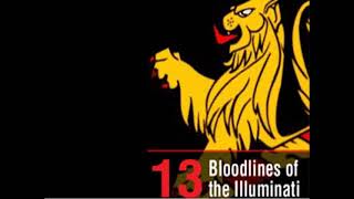 13 BLOODLINES Of the Illuminati - CH 001