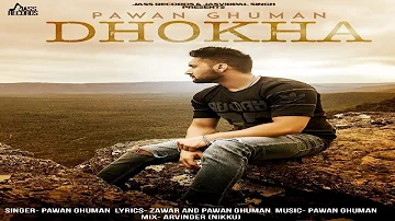 Dhokha | Official Audio | Pawan Ghuman | Songs 2018 | Jass Records