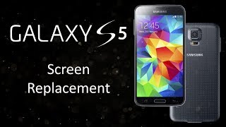 Samsung Galaxy S5 Screen Replacement