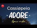 Cassiøpeia // Adore (Lyric Video)