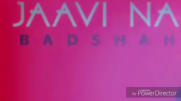 Badshah Jaavi Na Full HD Lyrics Song