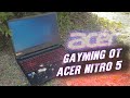 GAYming от ACER NITRO 5 - (НЕ)Дешёвый Гейминг