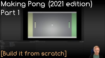 [Building from scratch] Pong: 2021 Edition - Part 1/5