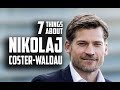 7 Things You May Not Know About Nikolaj Coster-Waldau