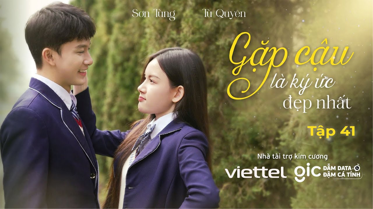 GẶP CẬU LÀ KÝ ỨC ĐẸP NHẤT - Tập 41: Hot Boy Mặt Dày, Quyết Tâm Bám Dính Gái Xinh Cho Dù Bị Hắt Hủi?