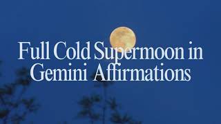 ✨ Full Cold Supermoon in Gemini Affirmations ✨