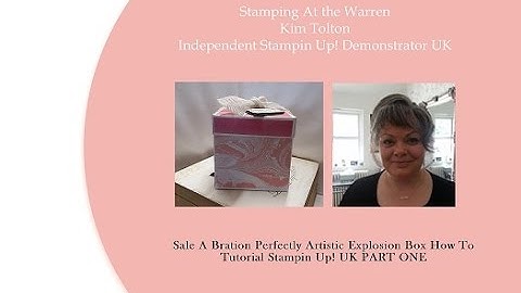 Perfectly Artistic Explosion Box Stampin Up! UK Part One