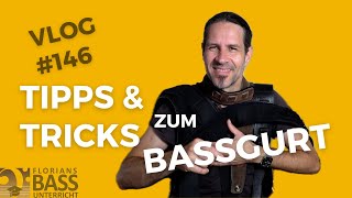 TRICKS &amp; TIPPS ZUM BASSGURT (VLOG #146)