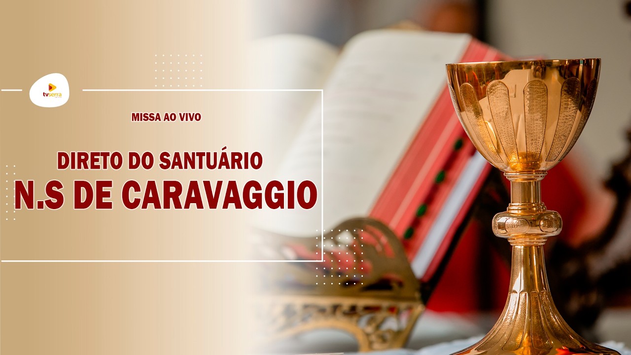Santa Missa AO VIVO direto do Santuário de Caravaggio