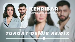 Kehribar - Burak Bulut & Ebru Yaşar (Turgay Official Remix) Oy Oy Yedi Beni Ömrümden Deli Deli Resimi