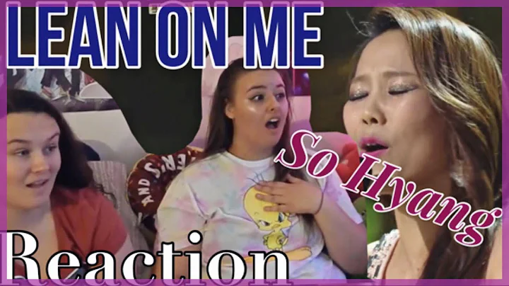 SO HYANG "Lean On Me" REACTION