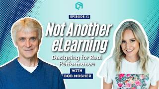 [EN] Not Another eLearning: Designing for Real Performance with Bob Mosher