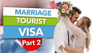 Marriage on a Tourist Visa  - Part 2