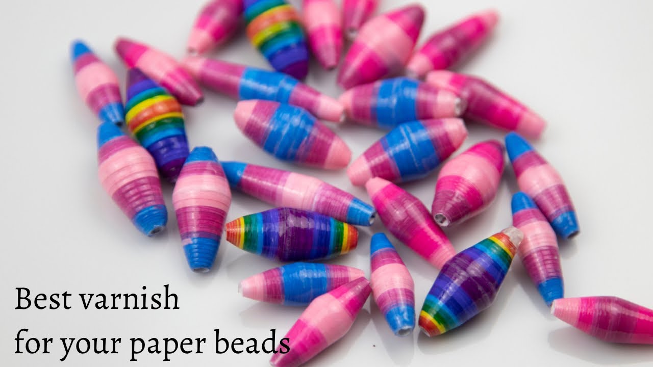 What's the best varnish for your paper beads? YouTube