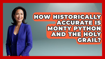 How Historically Accurate Is Monty Python And The Holy Grail? - Famous Movies Club