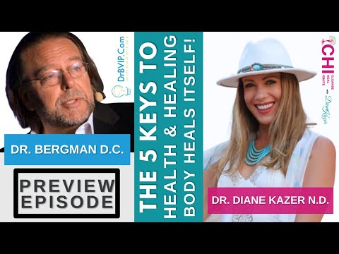 The 5 KEYS to Health and Healing - Dr. Diane Kazer N.D. interviews Dr. B 