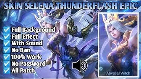 Script Skin Selena Epic Thunder Flash No Password | Full Effect & Voice | Latest Patch