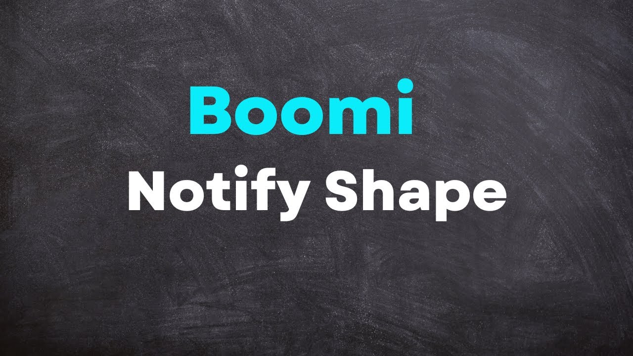 Boomi Admin Section 2 08 Notify Shape - YouTube