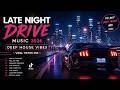 🚗 Late Night Drive Music 2026 Deep House Vibes ~ Viral TikTok Mix