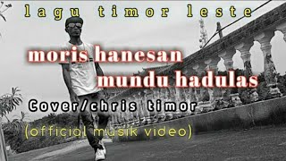 Lagu tetun timor, moris hanesan mundu hadulas, cover & chris timor