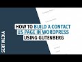 How to Build A Contact Us Page on WordPress 2020 - Create a Contact Page With WordPress Block Editor