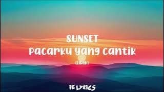 Sunset - Pacarku Yang Cantik