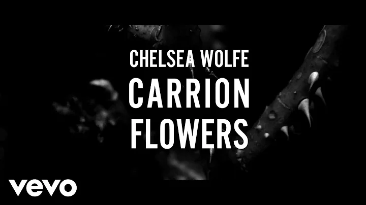 Chelsea Wolfe - Carrion Flowers (Official Video)