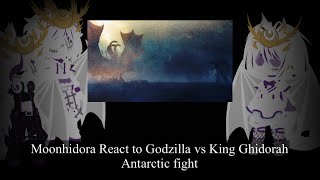 Moonhidora React To Godzilla Vs King Ghidorahantarctic Fight