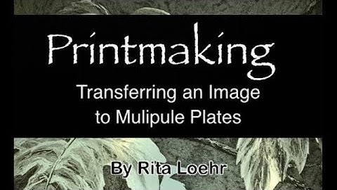 Printmaking -Transferring an image from one plate to another