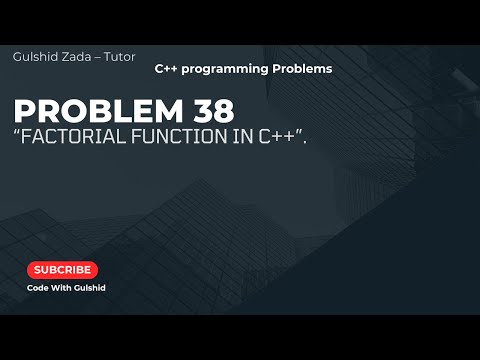 Problem No#38: Factorial Function in C++ | Find Factorial Using Function