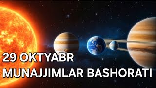 29-Oktabr, 2025 yil MUNAJJIMLAR BASHORATI ? Bugun kimlarga omad kuladi?