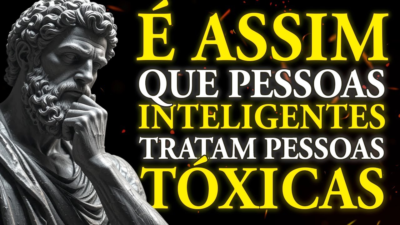 Quando Você DOMINAR ISSO, Pessoas Tóxicas Não Poderão Mais TE ABALAR | ESTOICISMO