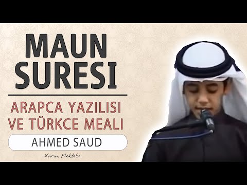 Maun suresi anlamı dinle Ahmed Saud (Maun suresi arapça yazılışı okunuşu ve meali)