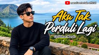AKU TAK PERDULI LAGI | Lagu Pop Indonesia Terbaru 2026 | Cipt. Polman Manalu | Official Music