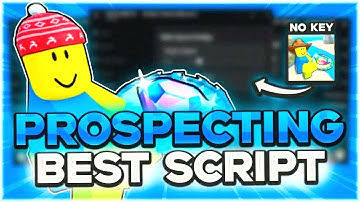 PROSPECTING SCRIPT | Auto Farm, Macro, Teleport, Auto Sell, Auto Shake, OP, No Key | 2025 Roblox