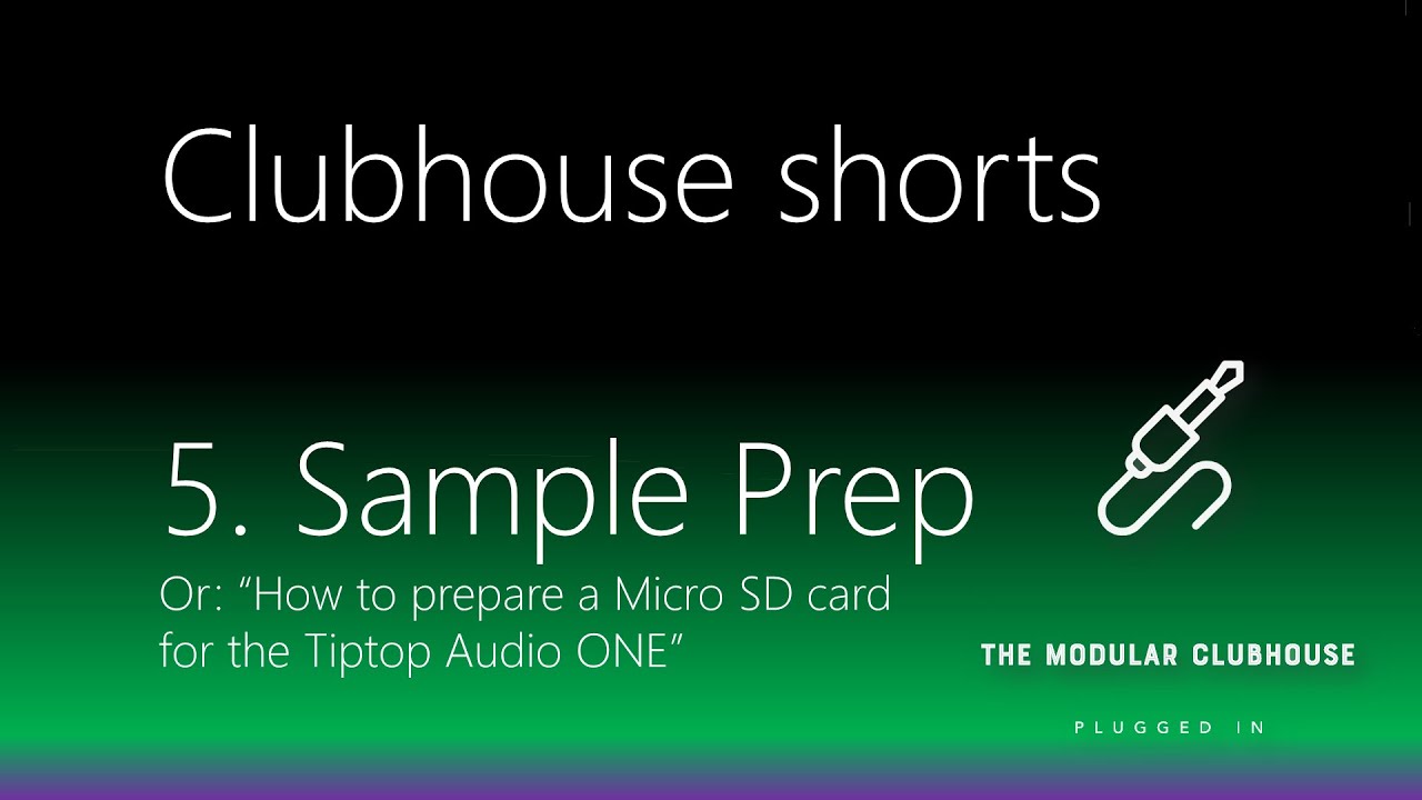 Clubhouse Shorts: 5. Sample Prep Or: “How to prepare a Micro SD