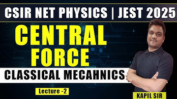 Central force -2 | Classical mechanics | CSIR NET Physical Science | JEST Physics 2025 | GATE