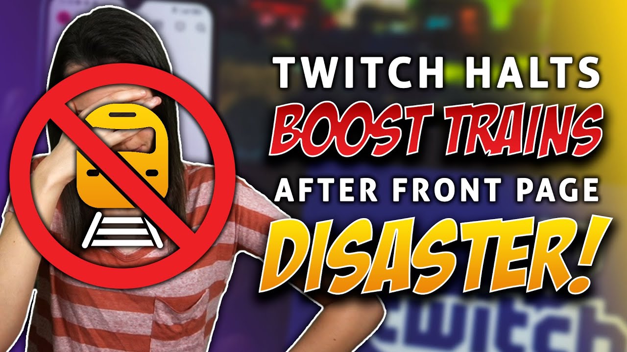 Twitch Halts BOOST TRAIN After Front Page DISASTER!
