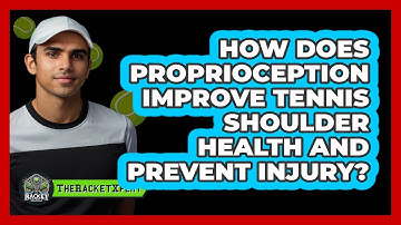 How Does Proprioception Improve Tennis Shoulder Health And Prevent Injury? - The Racket Xpert