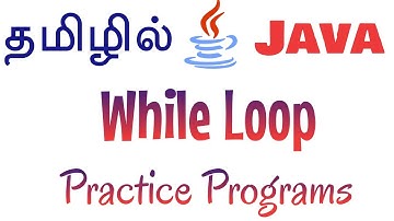Java in Tamil - while loop for beginners - Practice Programs - Muthuramalingam - Payilagam