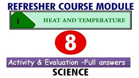 8th refresher module science unit1 heat and temperature with answerkey |8th science refresher module