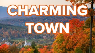 Stowe, Vermont -- New England's Most Charming Small Town...