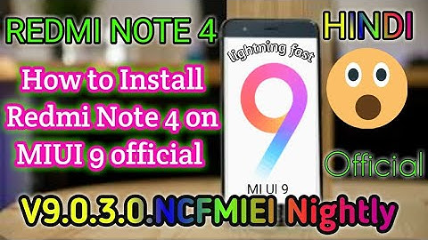 miui9  how to install redmi Note 4 on MIUI 9 official V9.0.3.0.NCFMIEI HINDI