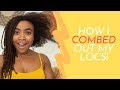 Combed Out Locs WITHOUT Cutting + Retained My Length: How I Did It