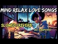 Mind relax lofi vibesslowed and reverb sklofivibes47