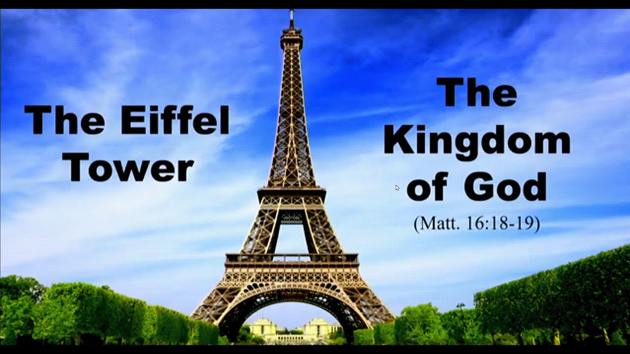 The Eiffel Tower The Kingdom Of God Matt 16 17 19 YouTube the-eiffel-tower-the-kingdom-of-god-matt-16-17-19-youtube